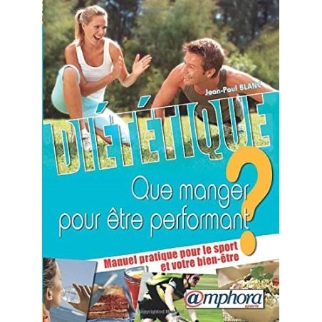 Diététique : que manger pour être performant ?
