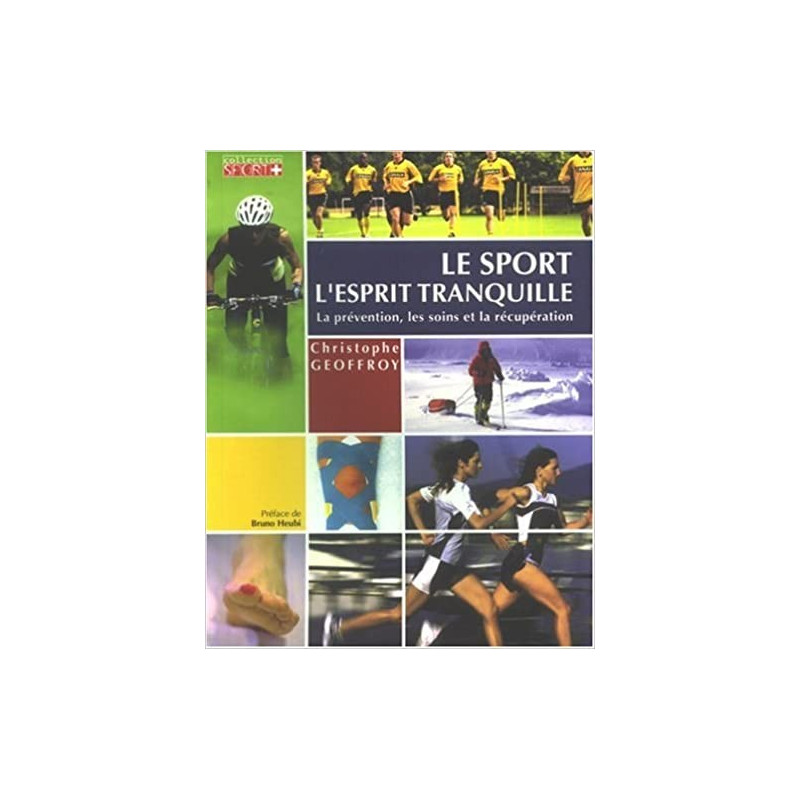 Le sport esprit tranquille : prévention, soins et récupération