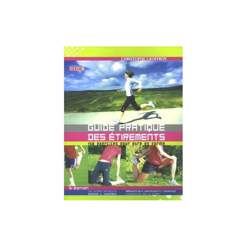 Guide pratique des étirements 150 exercices pour être en forme